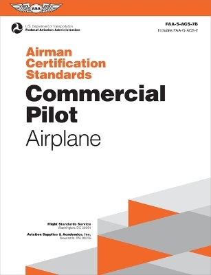 Airman Certification Standards: Commercial Pilot - Airplane (2024) -  Federal Aviation Administration (FAA),  U S Department of Transportation