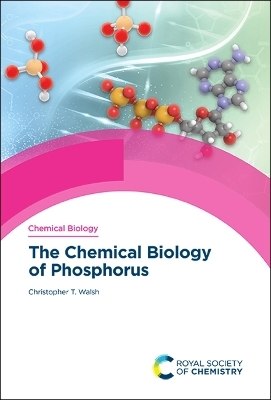 Chemical Biology of Phosphorus - Christopher T Walsh