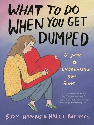 What to Do When You Get Dumped - Suzy Hopkins