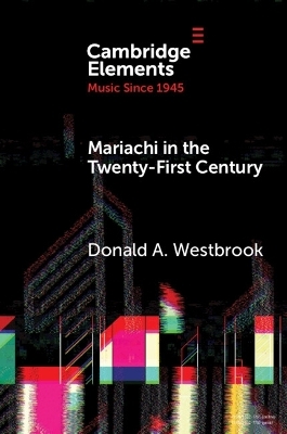 Mariachi in the Twenty-First Century - Donald A. Westbrook