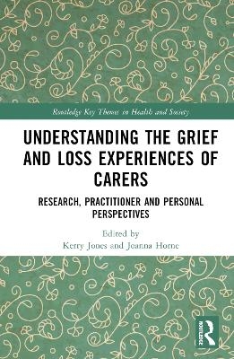 Understanding the Grief and Loss Experiences of Carers - 