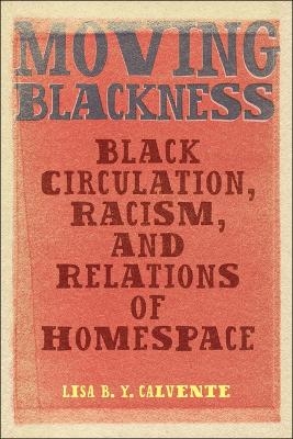 Moving Blackness - Lisa B. Y. Calvente