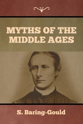 Myths of the Middle Ages - S Baring-Gould