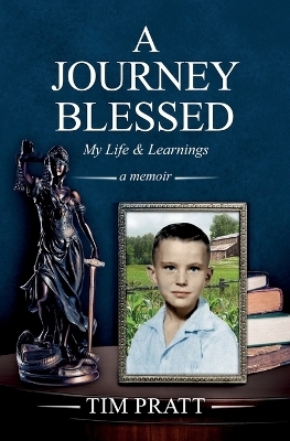 A Journey Blessed-My Life and Learnings - Tim Pratt