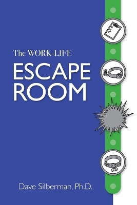 The Work- Life Escape Room - Dave Silberman