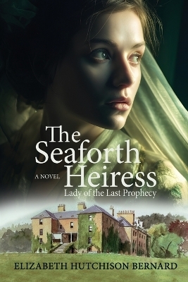 The Seaforth Heiress - Elizabeth Hutchison Bernard
