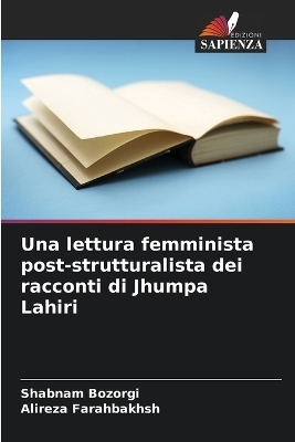 Una lettura femminista post-strutturalista dei racconti di Jhumpa Lahiri - Shabnam Bozorgi, ALIREZA FARAHBAKHSH