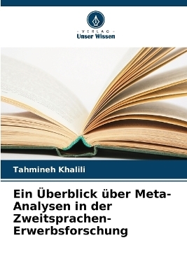 Ein �berblick �ber Meta-Analysen in der Zweitsprachen-Erwerbsforschung - Tahmineh Khalili