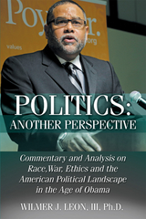Politics: Another Perspective -  Wilmer J. Leon III Ph.D.