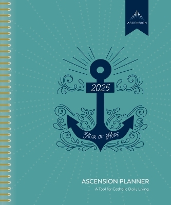 Ascension 2025 Planner -  Ascension, Beth Sri, Lisa Hendey