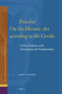 Proclus' On the Hieratic Art according to the Greeks - Eleni Pachoumi