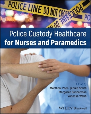 Police Custody Healthcare for Nurses and Paramedics - 