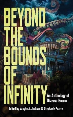 Beyond the Bounds of Infinity - S a Cosby