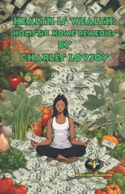 Health is Wealth - Charles Lovjoy
