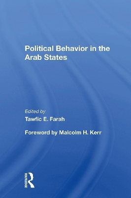 Political Behavior In The Arab States - Tawfic E Farah