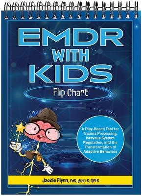 EMDR with Kids Flip Chart - Jackie Flynn