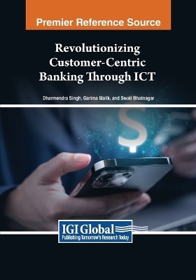 Revolutionizing Customer-Centric Banking Through ICT - 