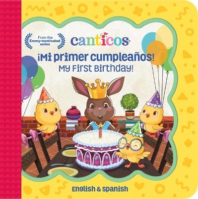 Canticos �Mi Primer Cumplea�os! / My First Birthday! (Bilingual) - Susie Jaramillo