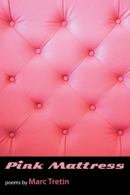 Pink Mattress - Marc Tretin