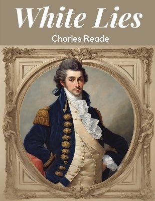 White Lies -  Charles Reade