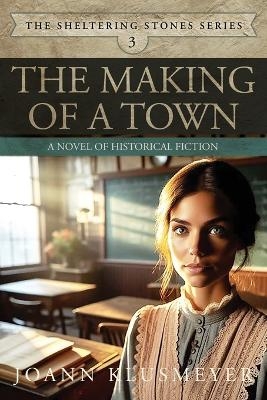 The Making of a Town - Joann Klusmeyer