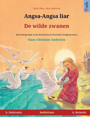 Angsa-Angsa liar - De wilde zwanen (b. Indonesia - b. Belanda) - Ulrich Renz