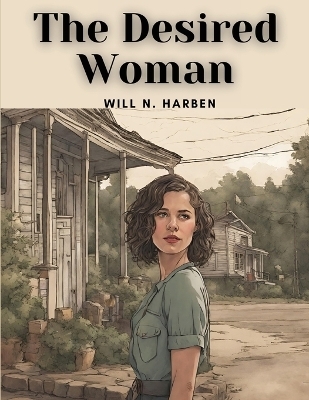 The Desired Woman -  Will N Harben