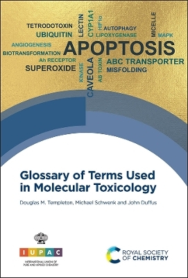 Glossary of Terms Used in Molecular Toxicology - Douglas M Templeton, Michael Schwenk, John Duffus