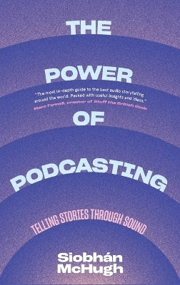 The Power of Podcasting - Siobhàn McHugh