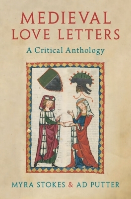 Medieval Love Letters - Myra Stokes, Ad Putter