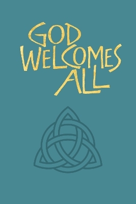 God Welcomes All - 