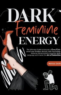 Dark Feminine Energy - Melissa Smith