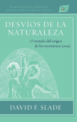 Desv�os de la naturaleza - Pedro de Peralta Barnuevo, Jos� de Rivilla Bonet Y Pueyo