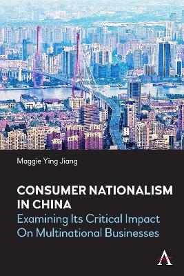 Consumer Nationalism in China - Maggie Ying Jiang