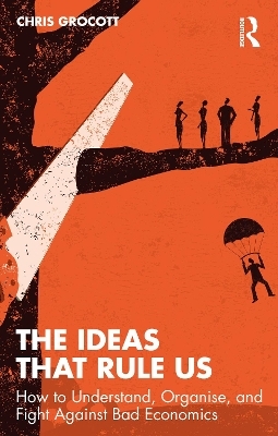 The Ideas That Rule Us - Chris Grocott