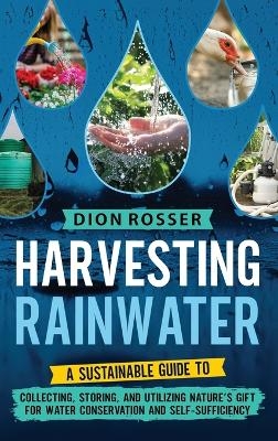 Harvesting Rainwater - Dion Rosser