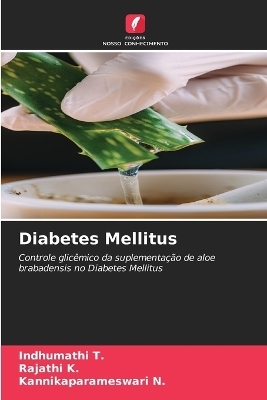 Diabetes Mellitus - Indhumathi T, Rajathi K, Kannikaparameswari N