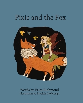 Pixie and the Fox - Erica Richmond