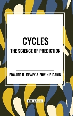 Cycles the Science of Prediction - Edward R Dewey