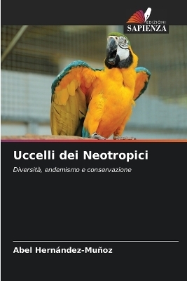 Uccelli dei Neotropici - Abel Hern�ndez-Mu�oz