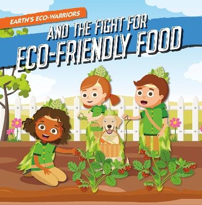 Earth’s Eco-Warriors and the Fight for Eco-Friendly Food - Shalini Vallepur