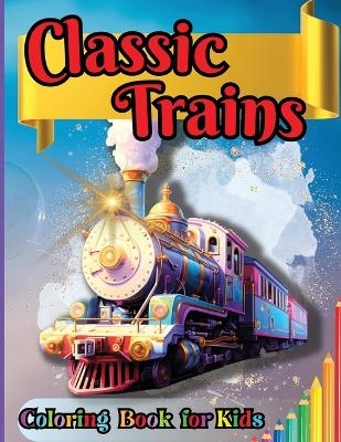 Classic Trains Coloring Book for Kids -  Tobba