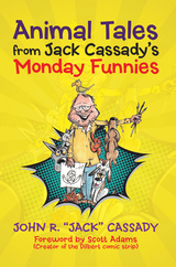 Animal Tales from Jack Cassady'S Monday Funnies -  John R. Cassady