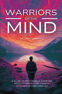 Warriors of the Mind - Dr Dave Ferruolo