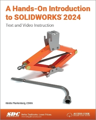 A Hands-On Introduction to SOLIDWORKS 2024 - Kirstie Plantenberg