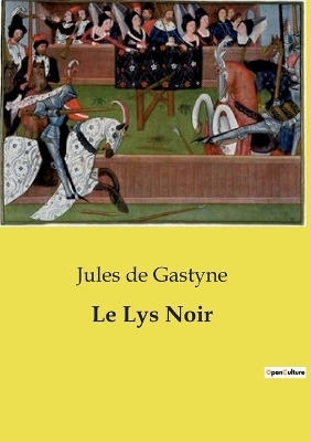 Le Lys Noir - Jules de Gastyne