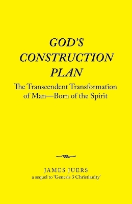 God's Construction Plan - James Juers