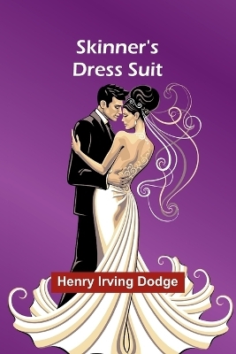 Skinner's Dress Suit - Henry Irving Dodge