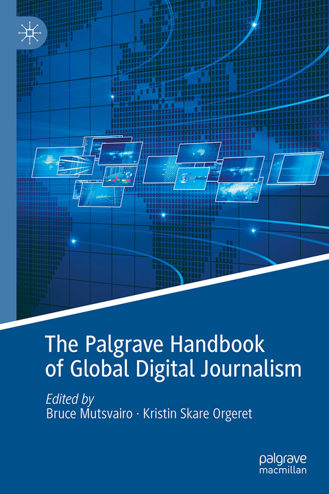 The Palgrave Handbook of Global Digital Journalism - 