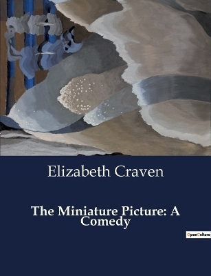 The Miniature Picture - Elizabeth Craven